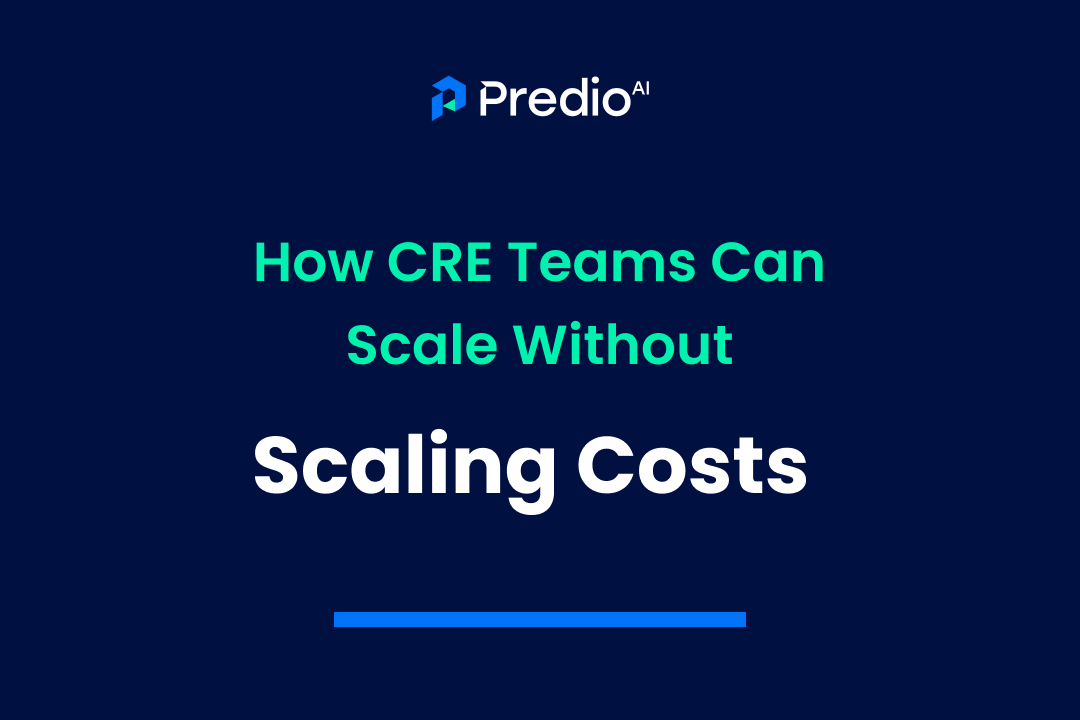How CRE Teams Can Scale Without Scaling Costs - PredioAI - Manage your ...